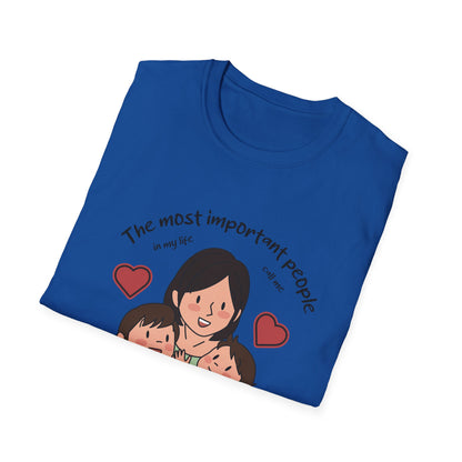 Mother's Day Unisex T-Shirt - The Most Important People In My Life Call Me Mom Design