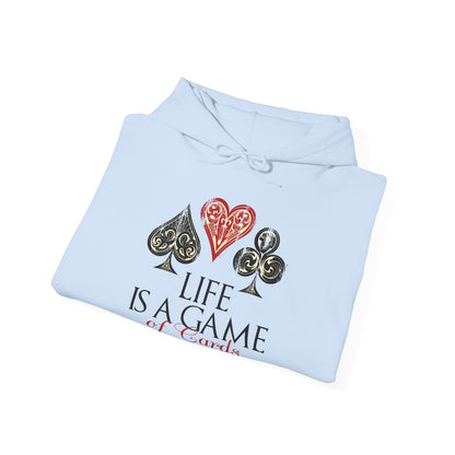 Motivational Unisex Hooded Sweatshirt - Life Is A Game Of Cards Design