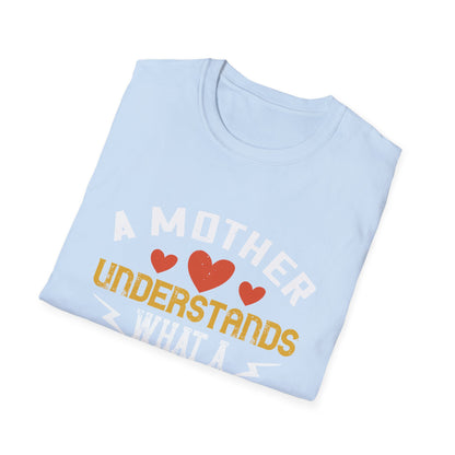 Mother's Day Unisex T-Shirt - A Mother Understands What A Child Does Not Say Design