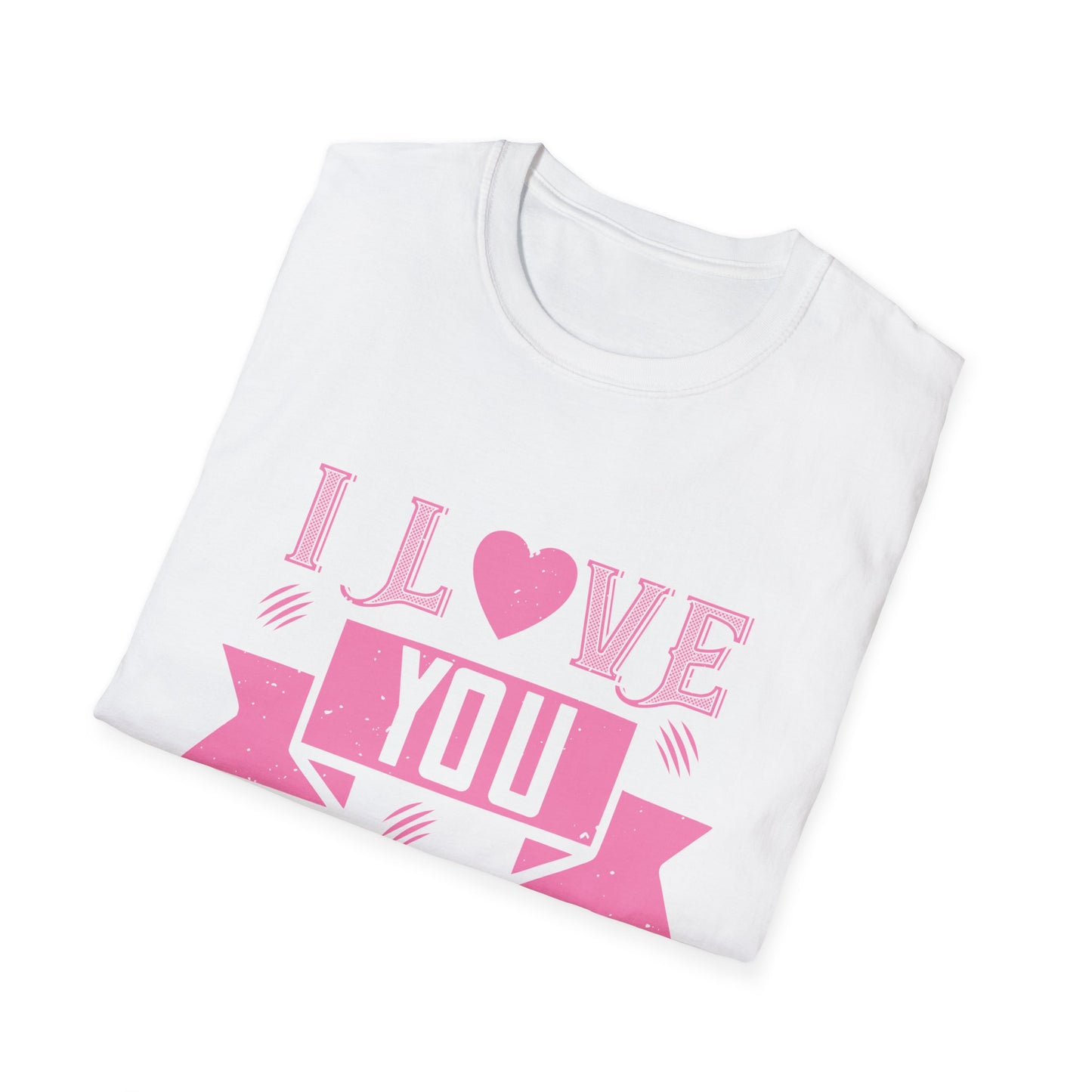 Valentine's Day Unisex T-Shirt - I Love You Baby Design