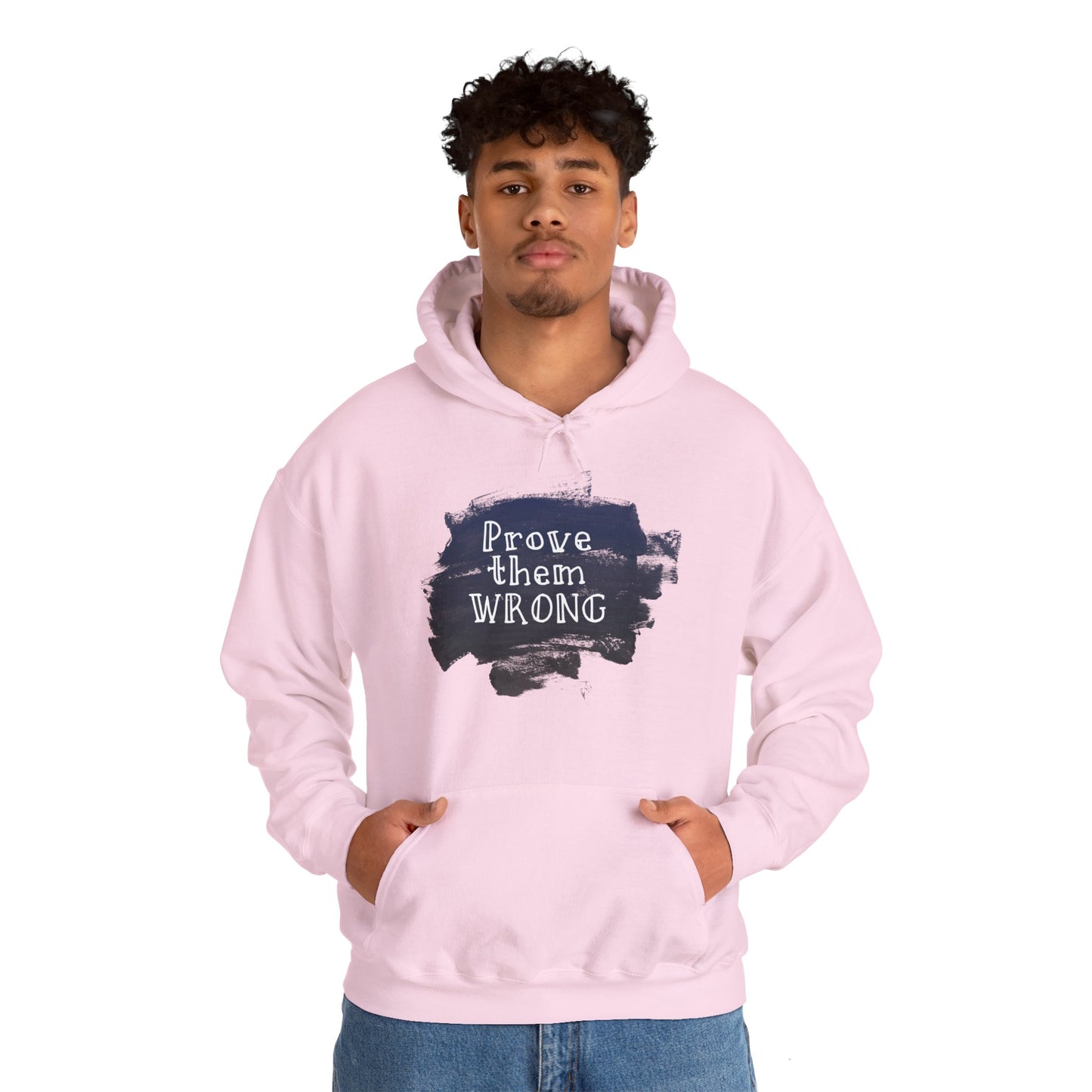 Motivational Unisex Hooded Sweatshirt - Prove Them Wrong Design