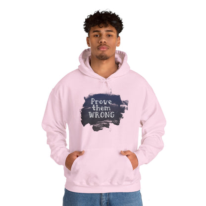 Motivational Unisex Hooded Sweatshirt - Prove Them Wrong Design