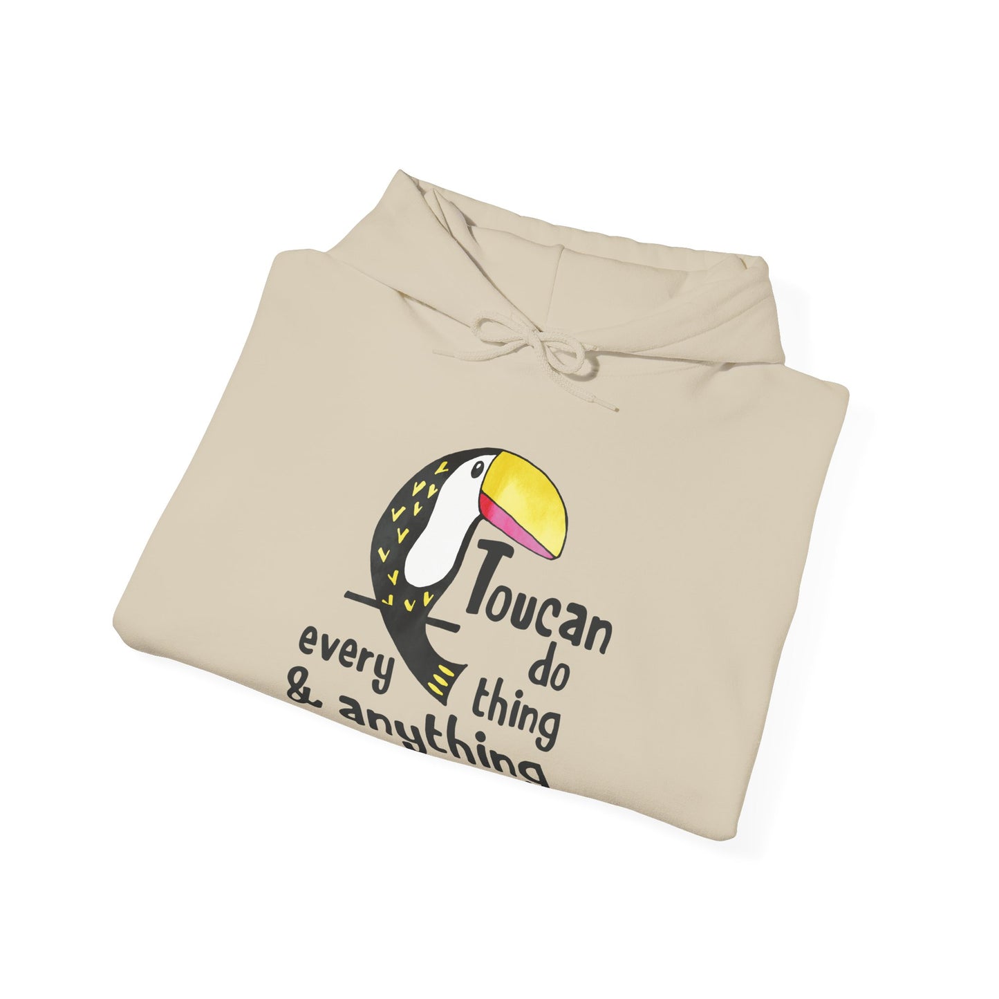 Motivational Unisex Hooded Sweatshirt - Toucan Do Everything and Anything Design