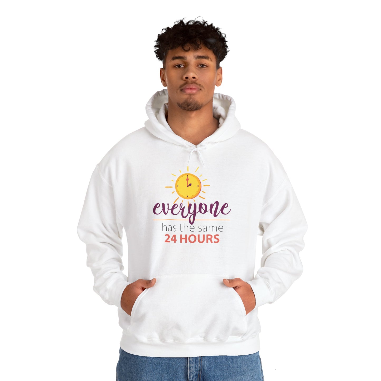 Motivational Unisex Hooded Sweatshirt - Everyone Has The Same 24 Hours Design