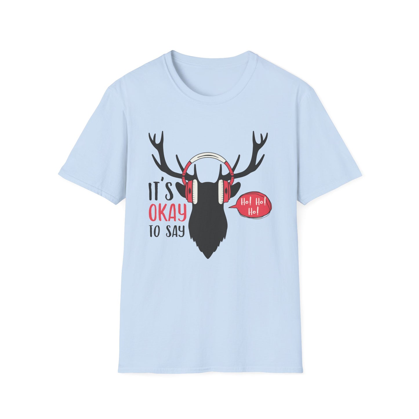 Christmas Unisex T-Shirt - It's Okay To Say Ho Ho Ho Design