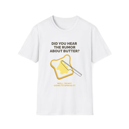 Father's Day Unisex T-Shirt - Did You Hear The Rumor About Butter? Design