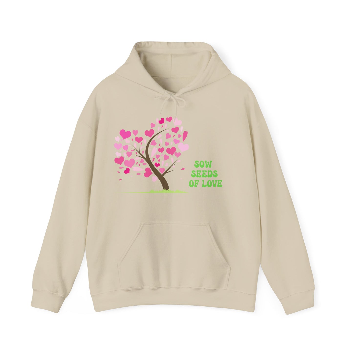 Motivational Unisex Hooded Sweatshirt - Sow Seeds Of Love Design