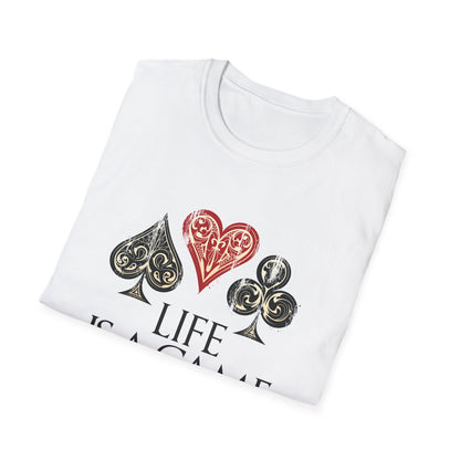 Motivational Unisex T-Shirt - Life Is A Game Of Cards Design