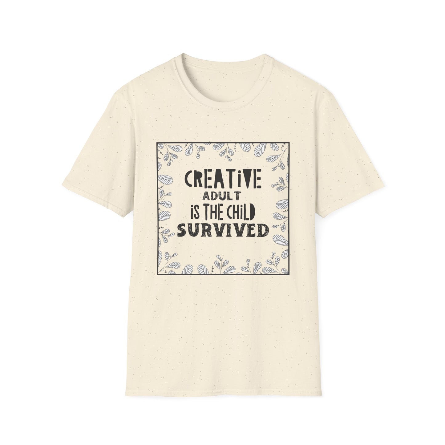 Motivational Unisex T-Shirt - Creative Adult Is The Child Survived Design