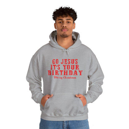 Christian Unisex Hooded Sweatshirt - Go Jesus It's Your Birthday Design