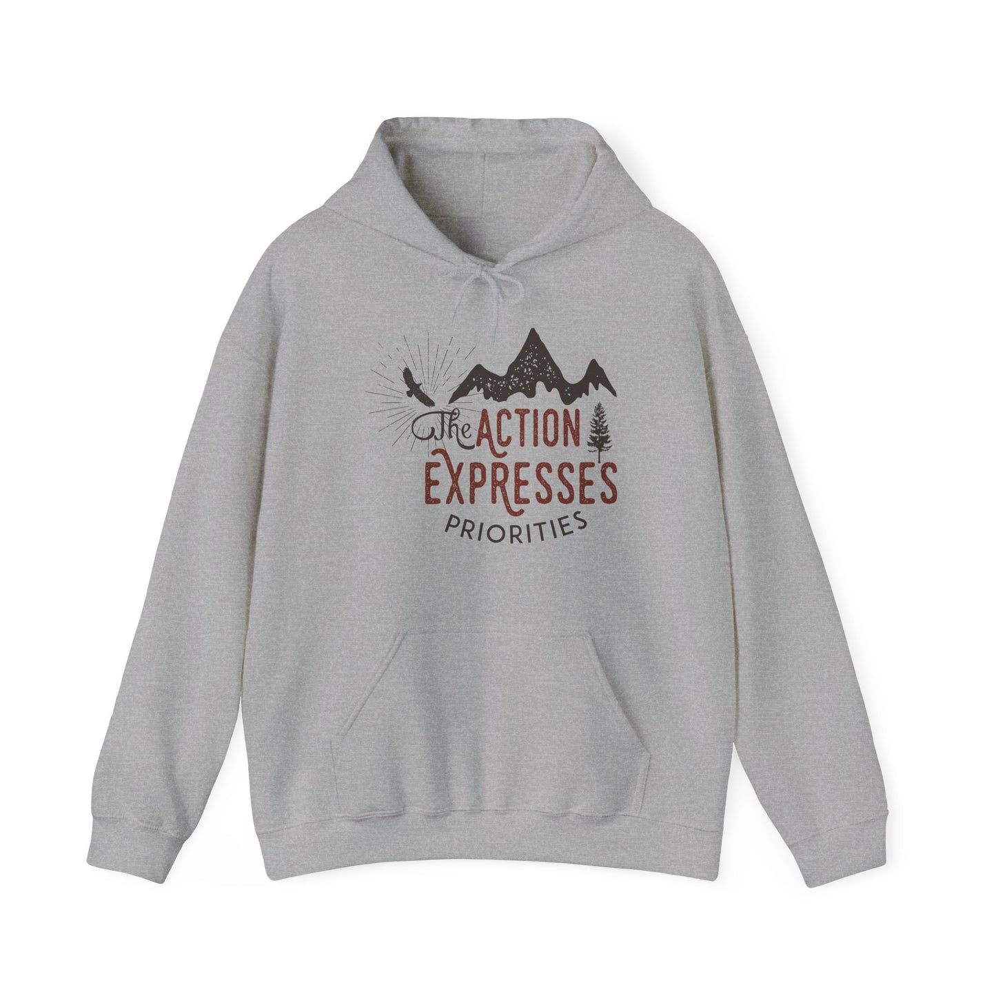 Motivational Unisex Hooded Sweatshirt - The Action Expresses Priorities Design