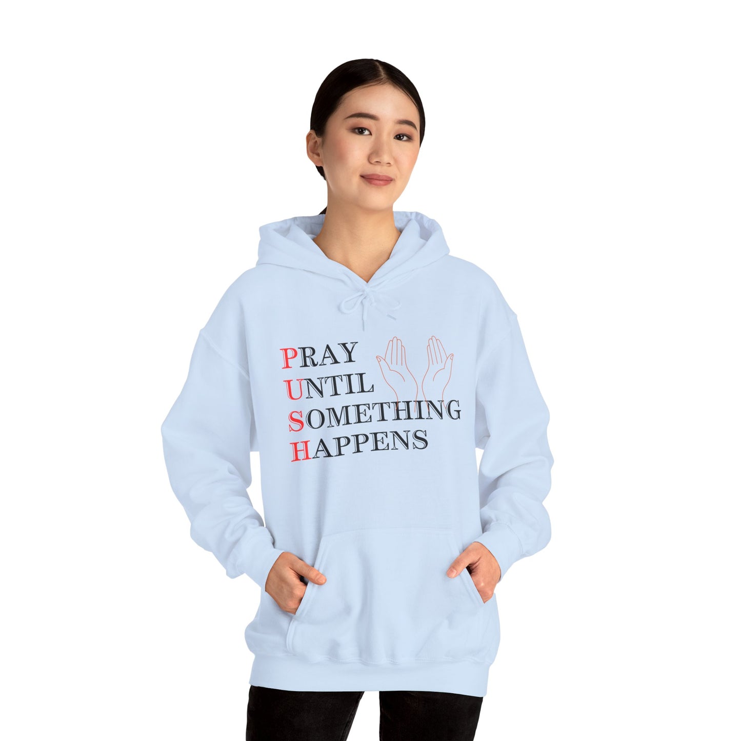 Christian Unisex Hooded Sweatshirt - PUSH Pray Until Something Happens Design