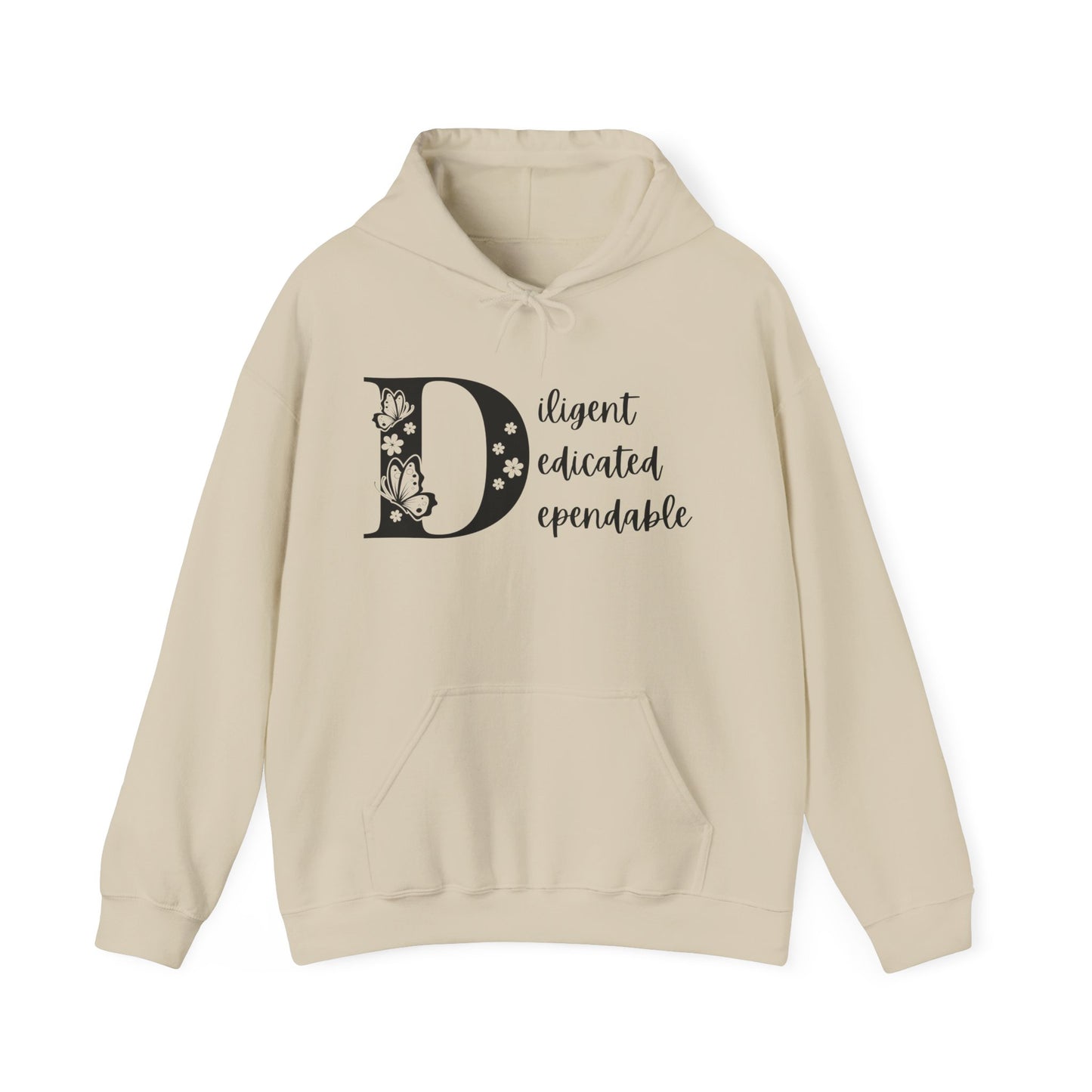 Motivational Unisex Hooded Sweatshirt - Diligent Dedicated Dependable Design