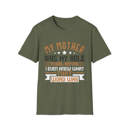 Mother's Day Unisex T-Shirt - My Mother Was My Role Model Design