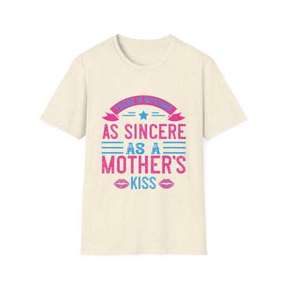 Mother's Day Unisex T-Shirt - There Is Nothing As Sincere As A Mother's Kiss Design