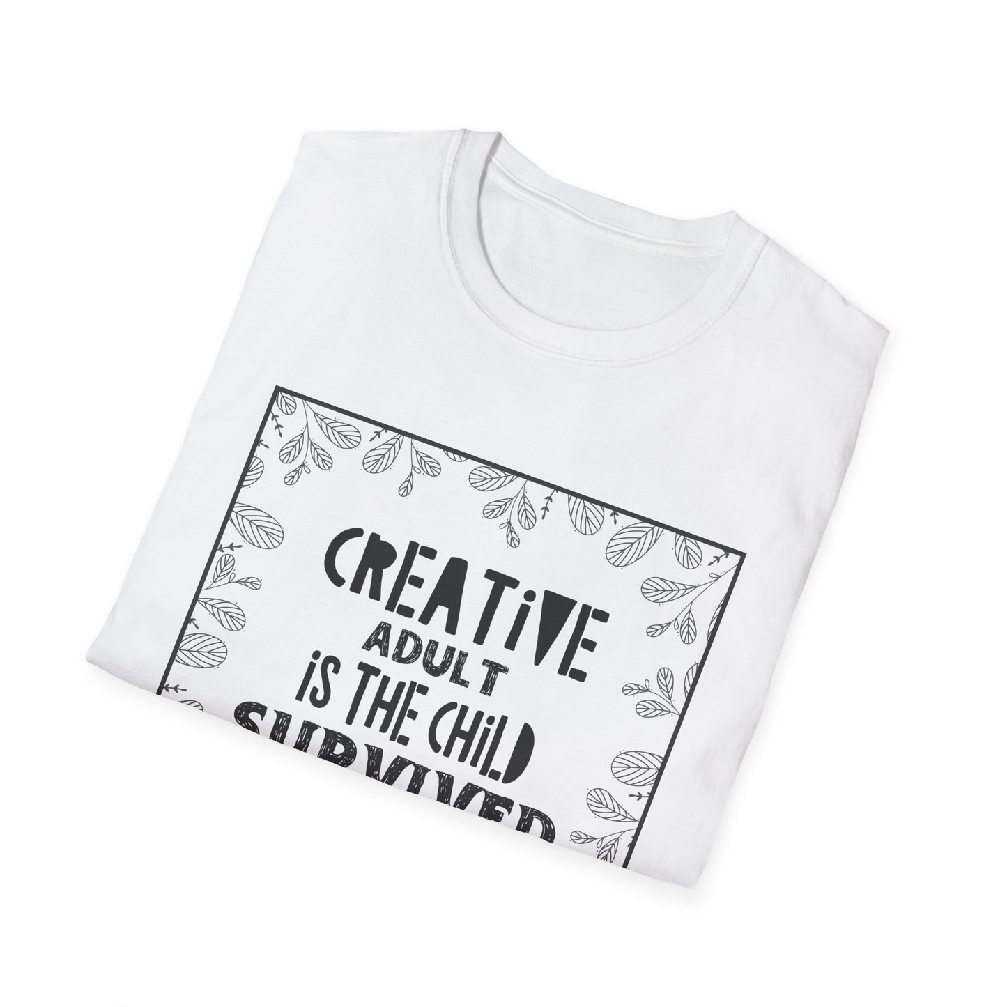 Motivational Unisex T-Shirt - Creative Adult Is The Child Survived Design