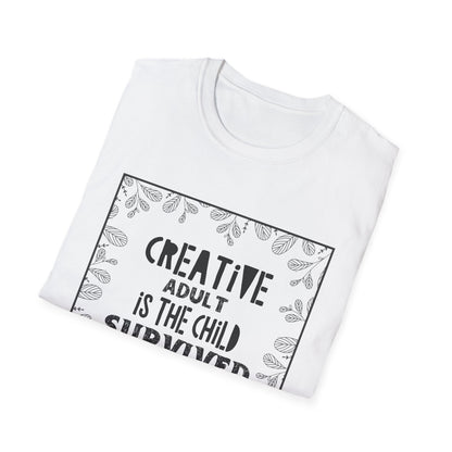 Motivational Unisex T-Shirt - Creative Adult Is The Child Survived Design