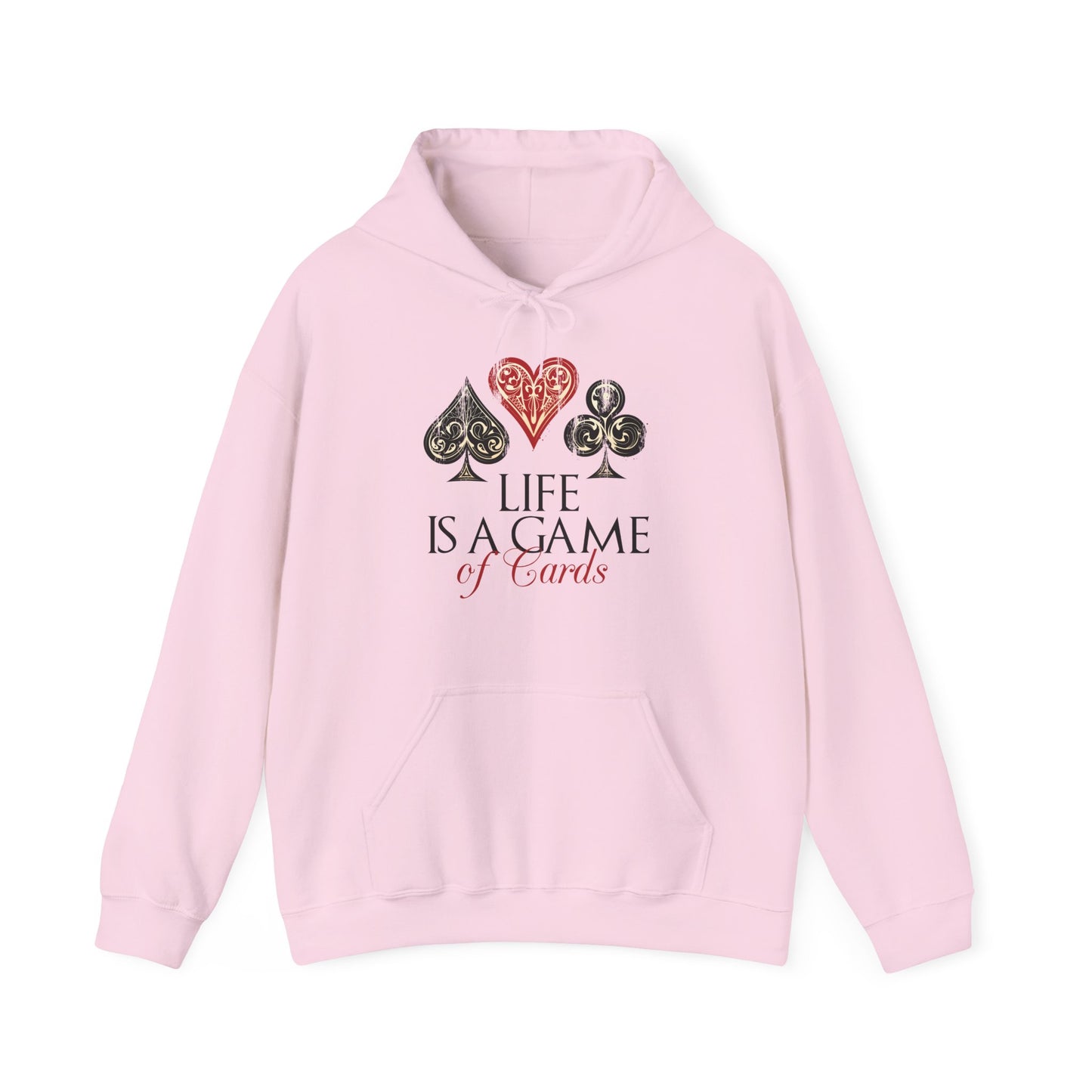 Motivational Unisex Hooded Sweatshirt - Life Is A Game Of Cards Design