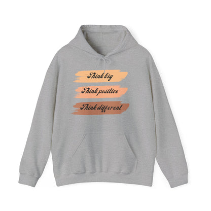 Motivational Unisex Hooded Sweatshirt - Think Big Think Positive Think Different Design
