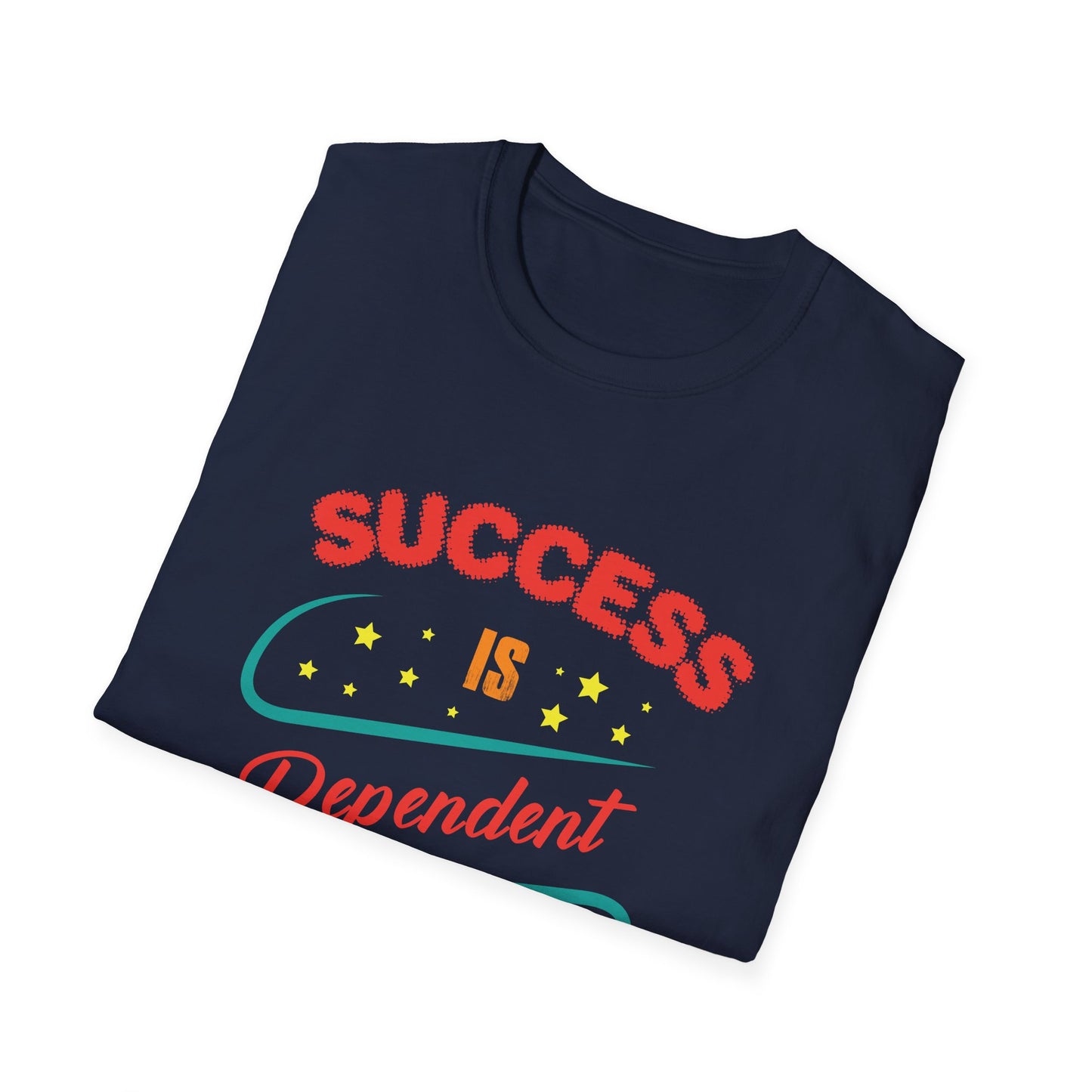 Motivational Unisex T-Shirt - Success Is Dependent On Efforts Design