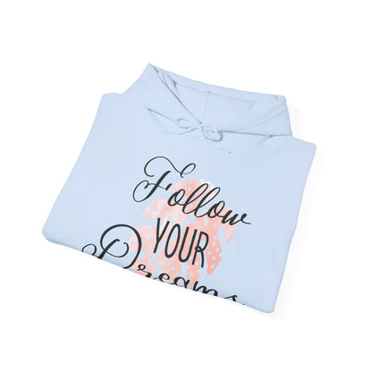 Motivational Unisex Hooded Sweatshirt - Follow Your Dreams Design