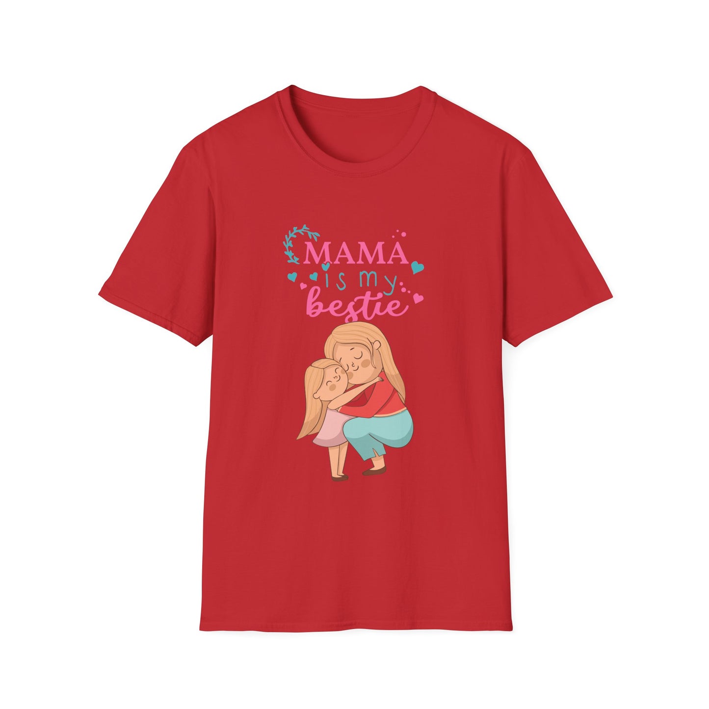 Mother's Day Unisex T-Shirt - Mama Is My Bestie Design