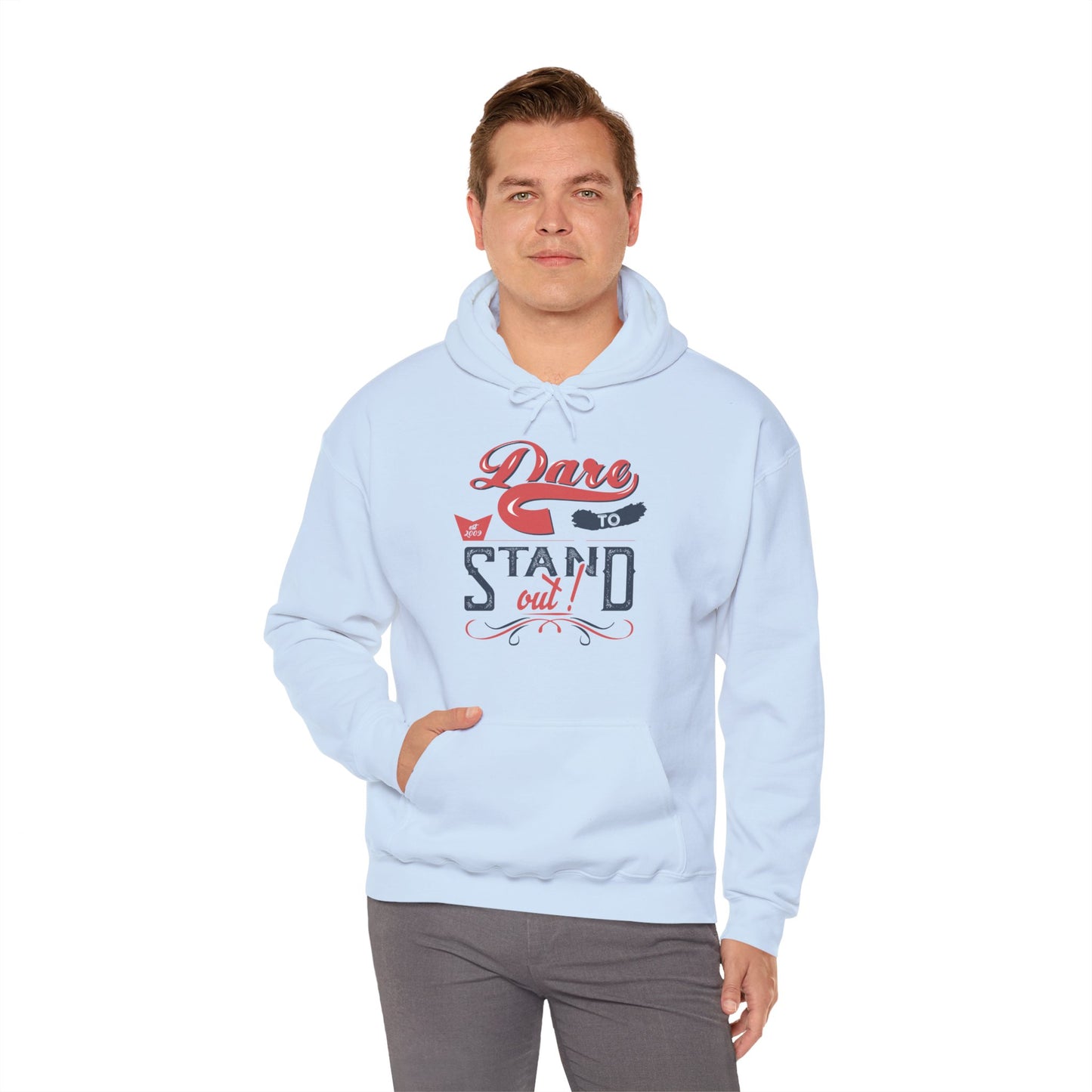 Motivational Unisex Hooded Sweatshirt - Dare To Stand Out! Design