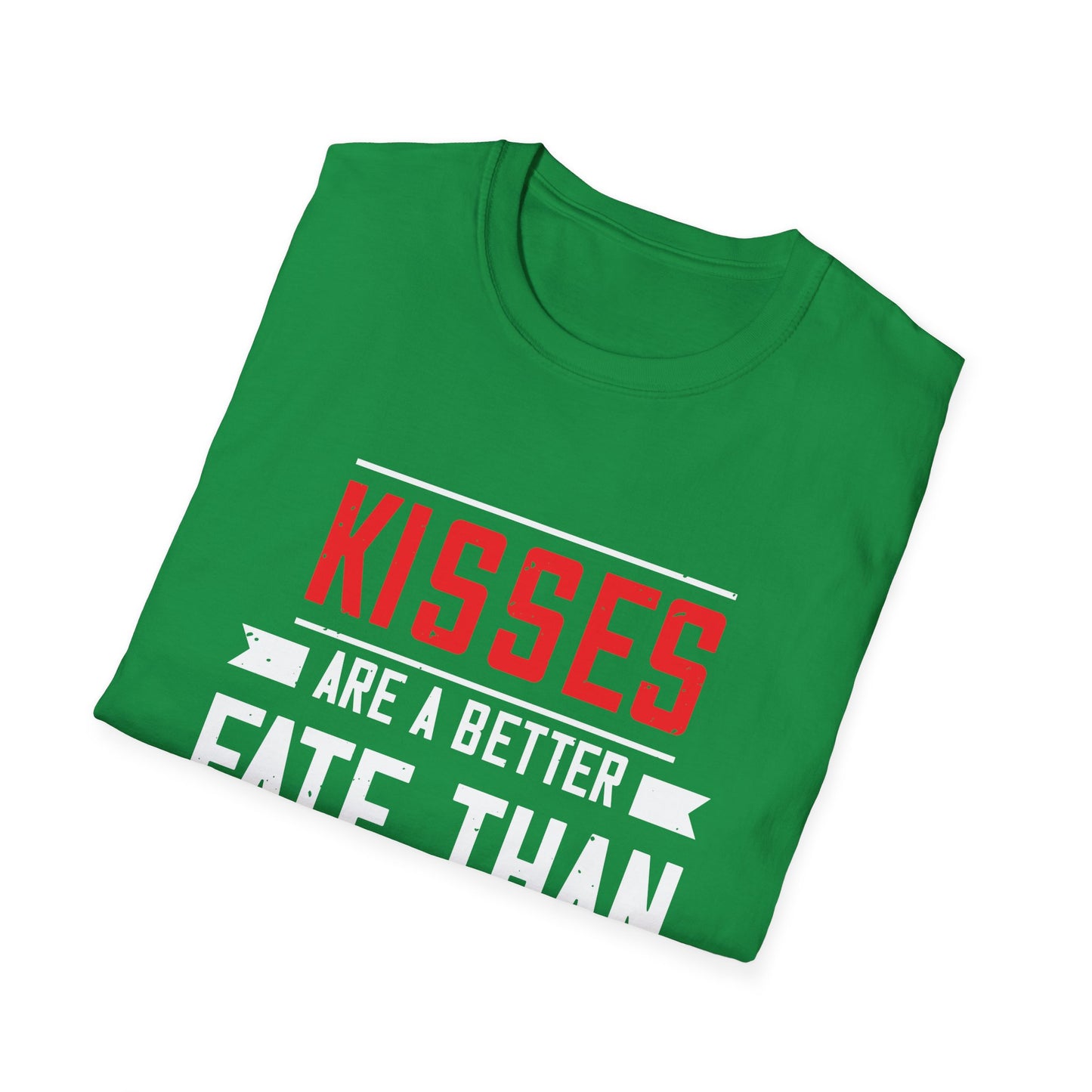 Valentine's Day Unisex T-Shirt - Kisses Are A Better Fate Than Wisdom Design