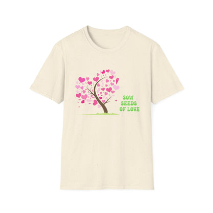 Motivational Unisex T-Shirt - Sow Seeds Of Love Design