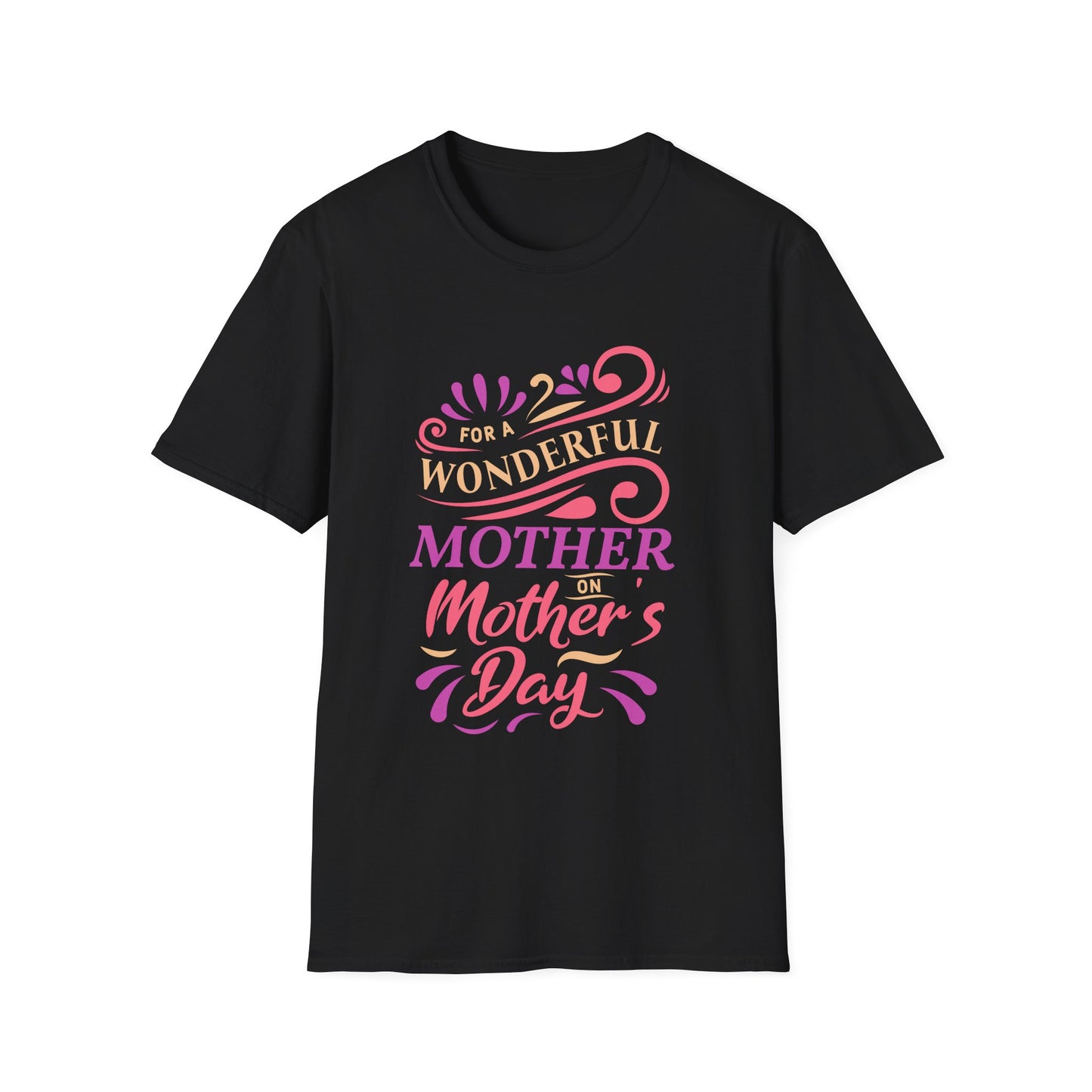 Mother's Day Unisex T-Shirt - For A Wonderful Mother Design