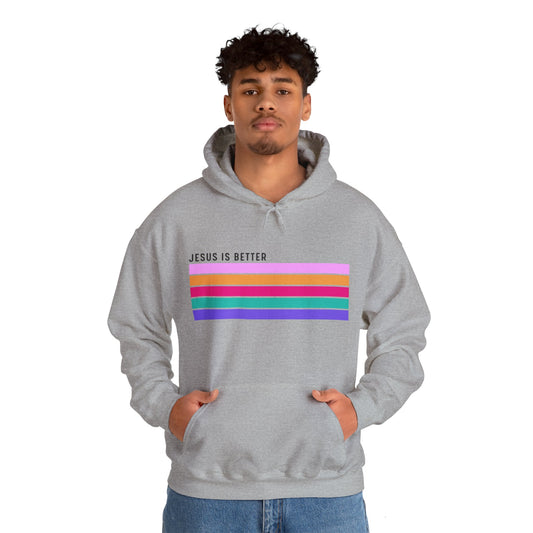 Jesus Is Better Always Christian Hoodie - Unisex Faith Sweatshirt