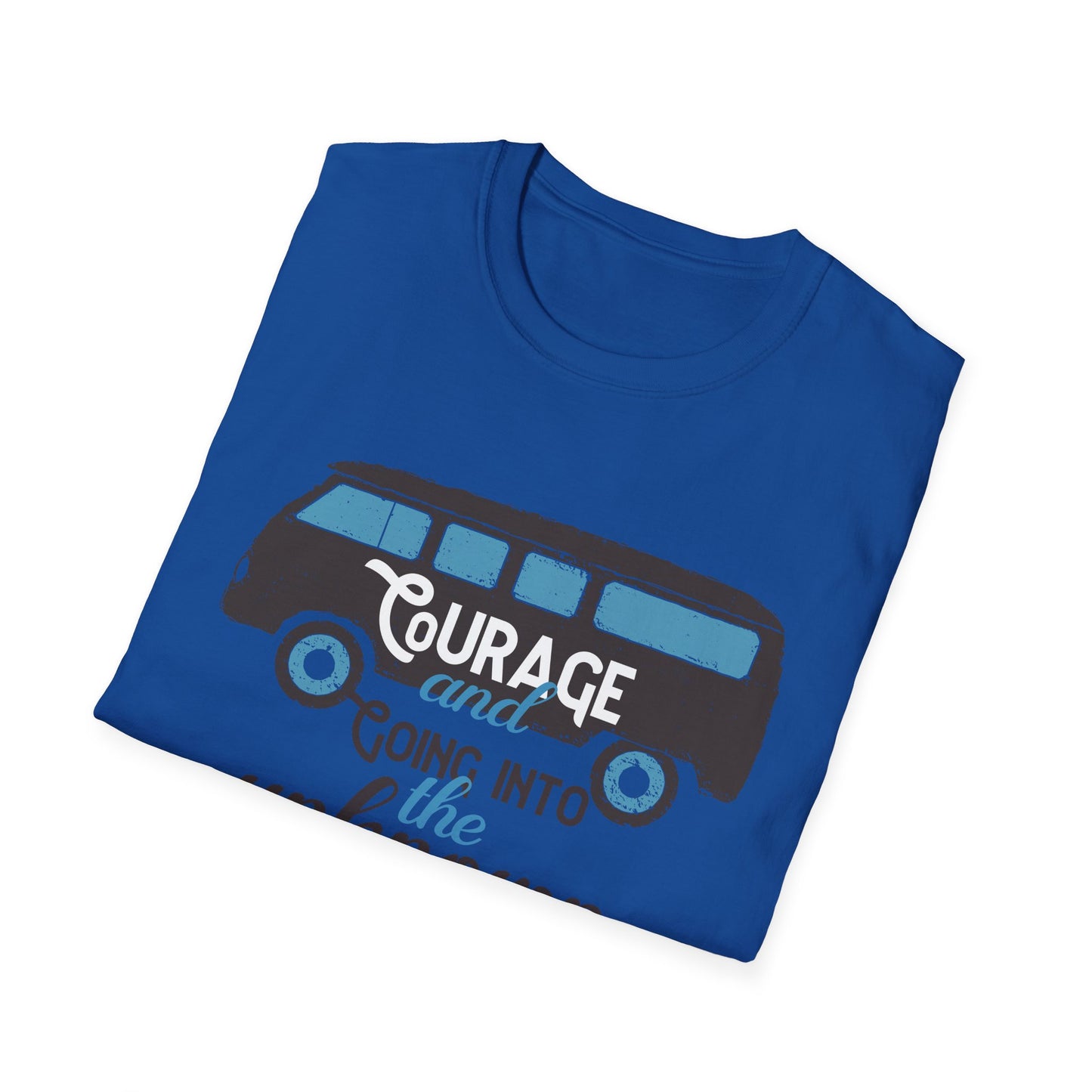 Motivational Unisex T-Shirt - Courage Going Into The Unknown Design