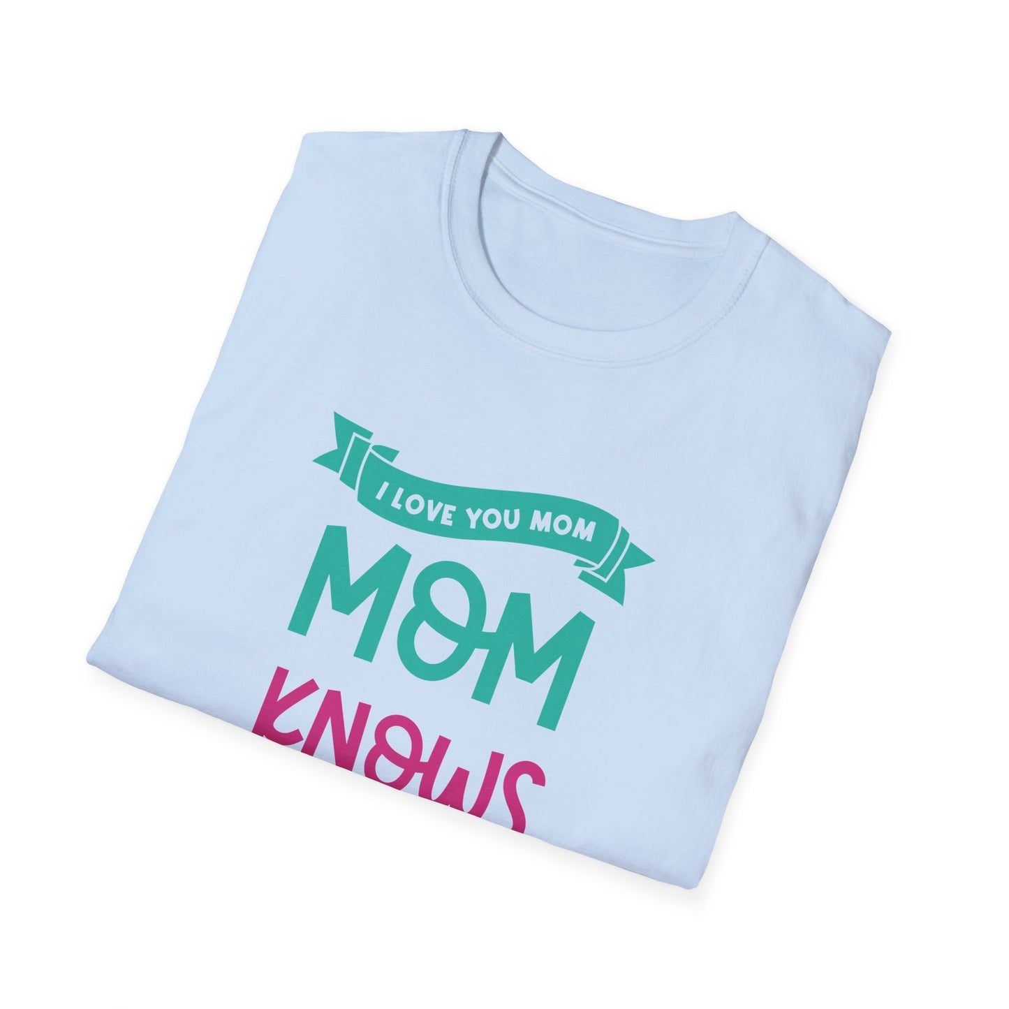 Mother's Day Unisex T-Shirt - Mom Knows Best Design