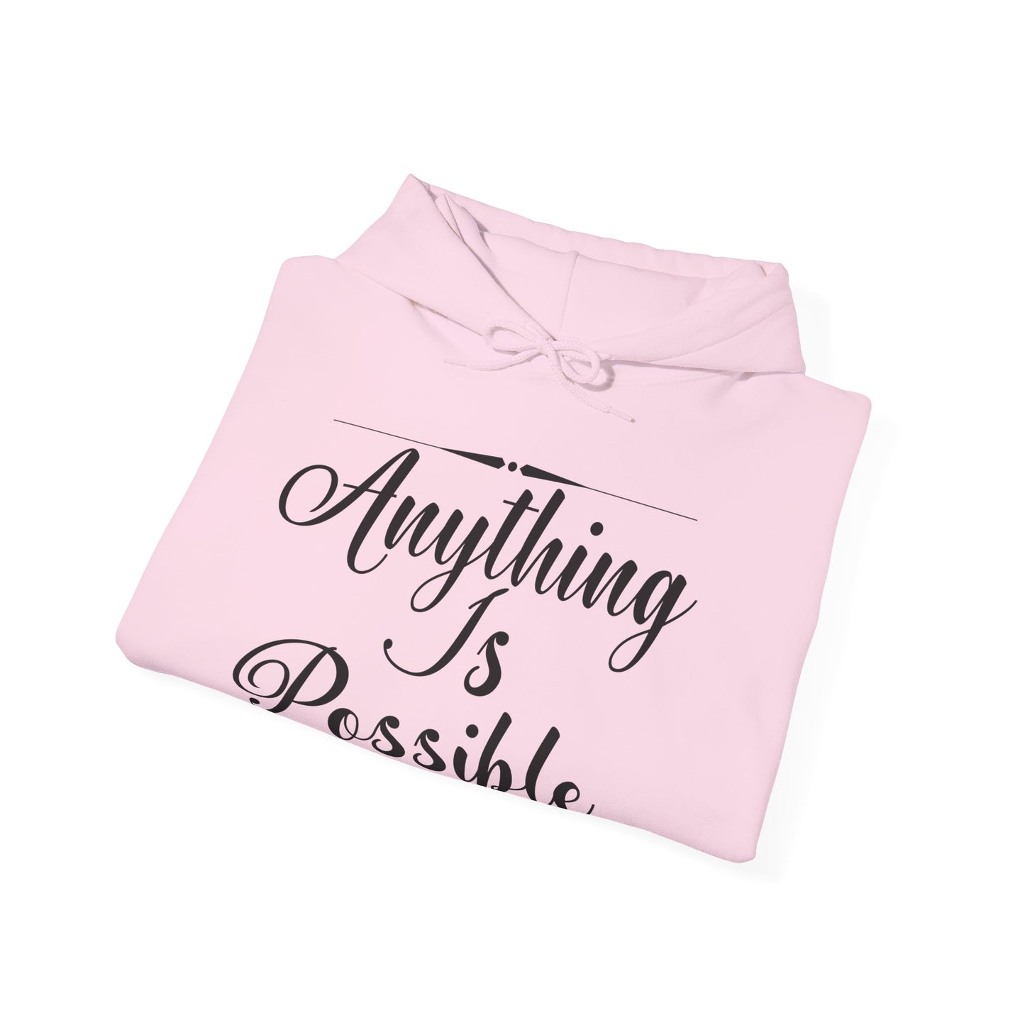 Motivational Unisex Hooded Sweatshirt - Anything Is Possible Design