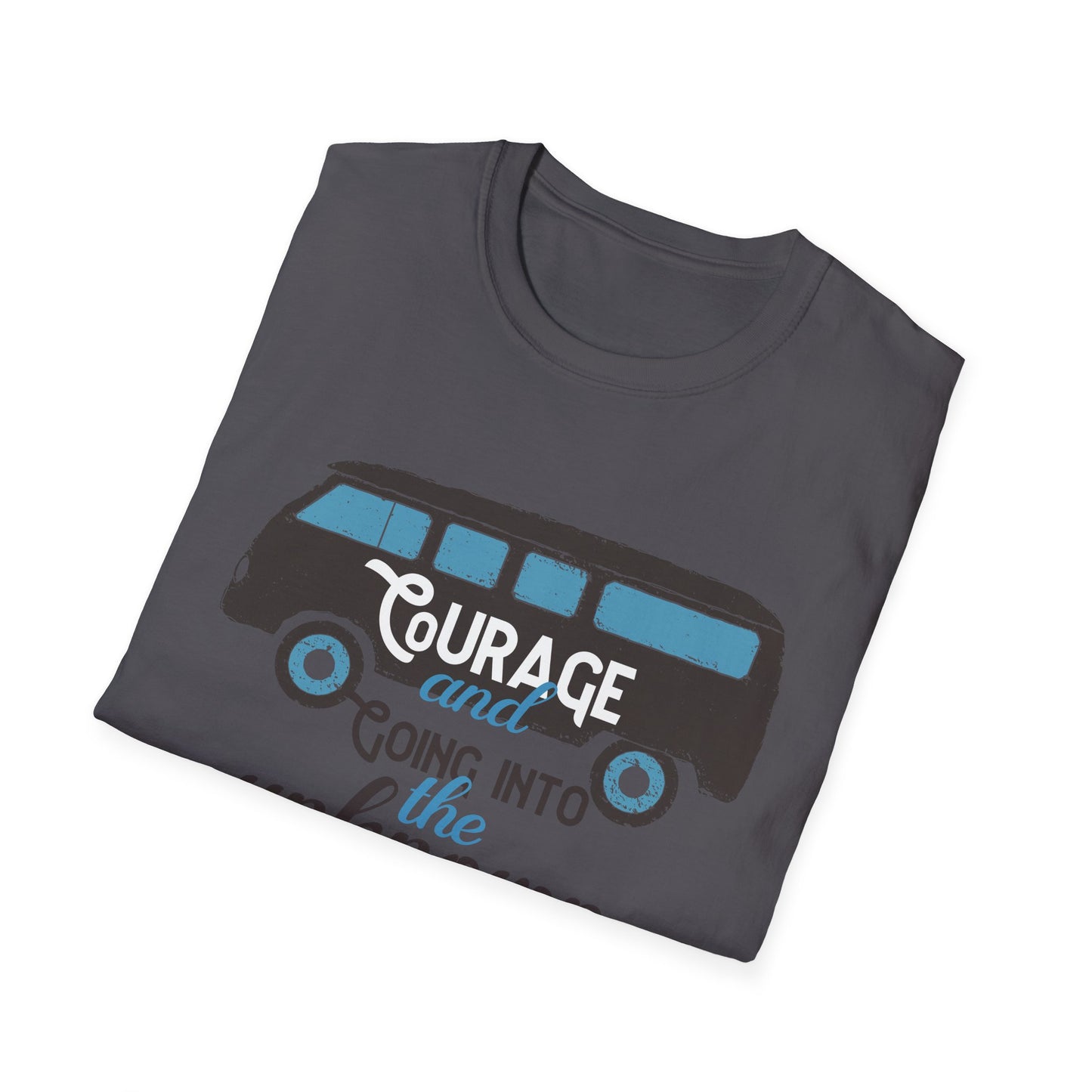 Motivational Unisex T-Shirt - Courage Going Into The Unknown Design