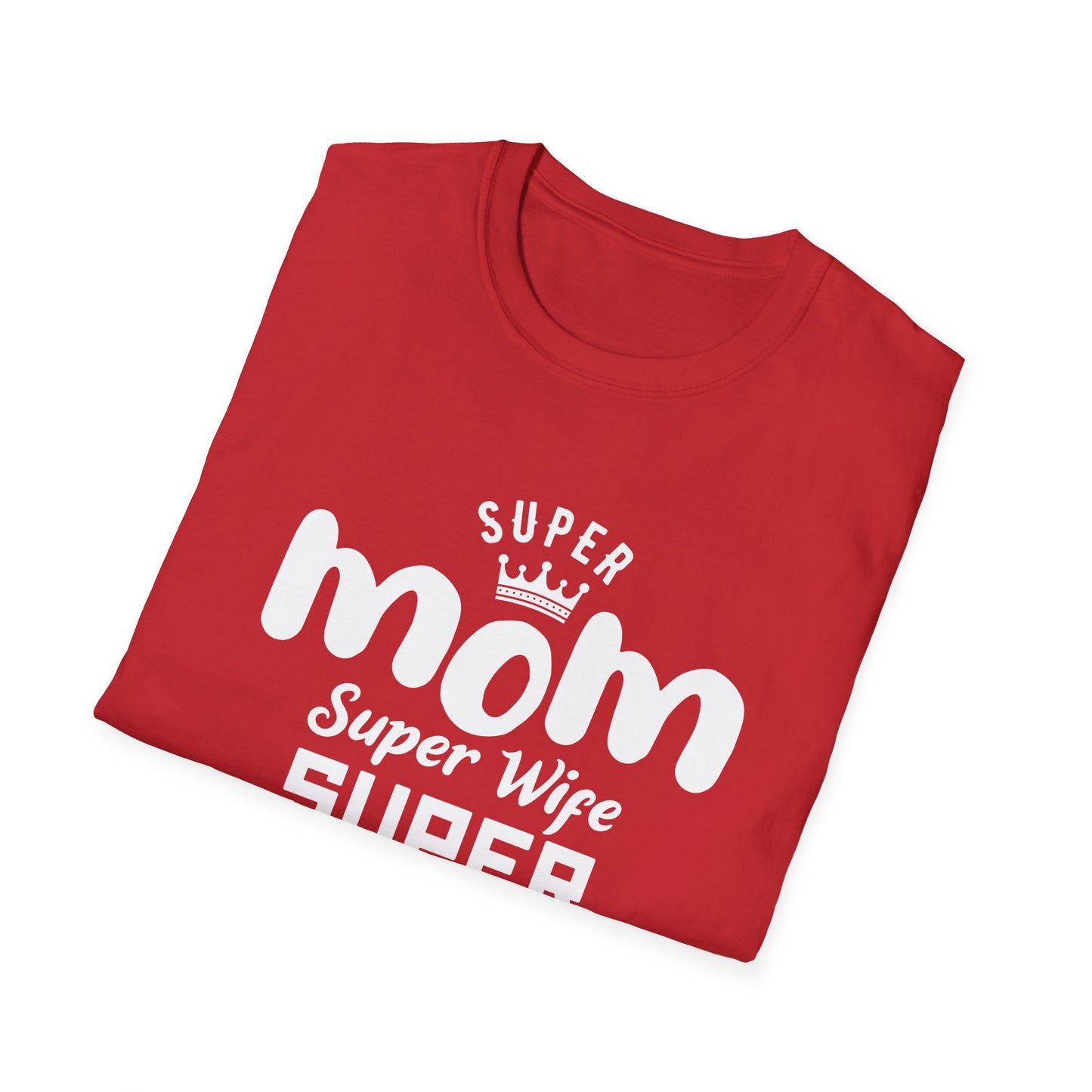 Mother's Day Unisex T-Shirt - Super Mom Super Wife Super Tired Design