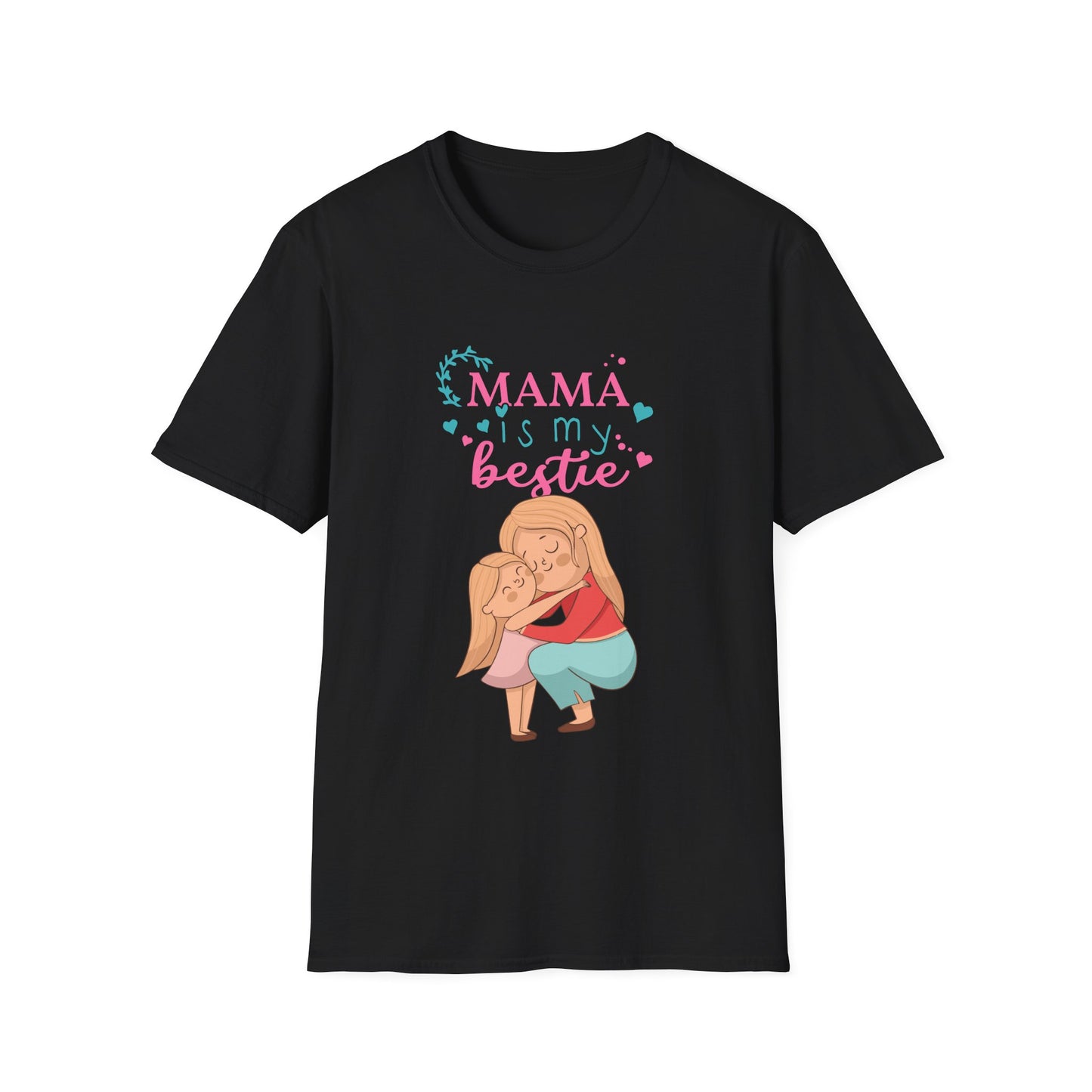 Mother's Day Unisex T-Shirt - Mama Is My Bestie Design