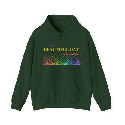 Christian Unisex Hooded Sweatshirt - It's A Beautiful Day To Be Thankful Design