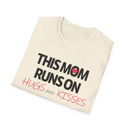 Mother's Day Unisex T-Shirt - This Mom Runs On Hugs and Kisses Design