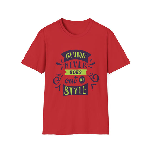 Motivational Unisex T-Shirt - Creativity Never Goes Out Of Style Design