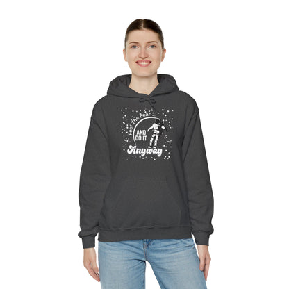 Motivational Unisex Hooded Sweatshirt - Feel The Fear and Do It Anyway Design