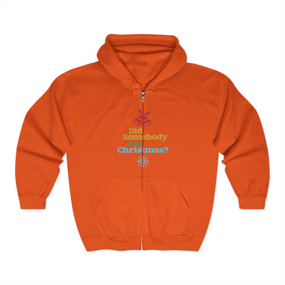 Christmas Unisex Full Zip Hooded Sweatshirt - Did Somebody Say Christmas? Design