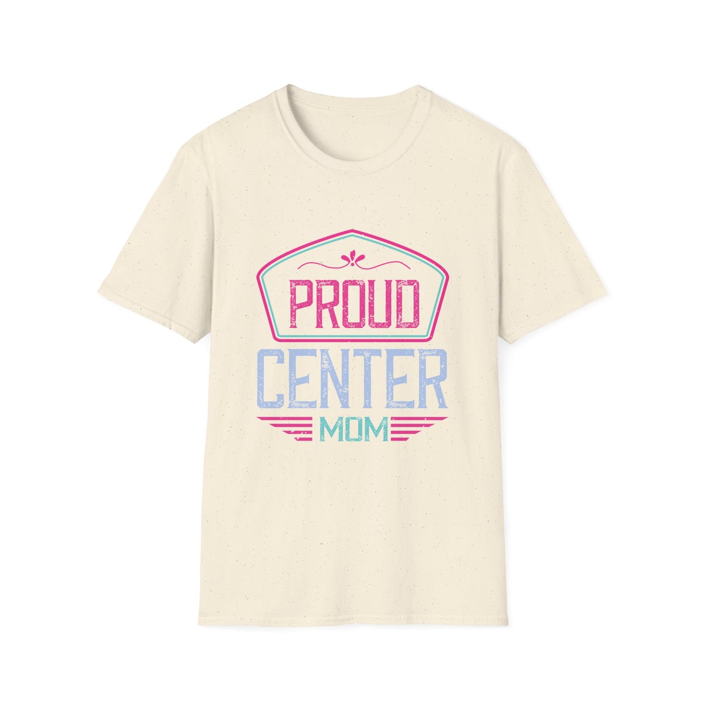 Mother's Day Unisex T-Shirt - Proud Center Mom Design