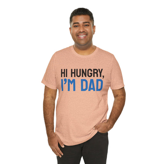 Hi Hungry Father's Day Short Sleeve T-Shirt - Unisex - Motivational Treats