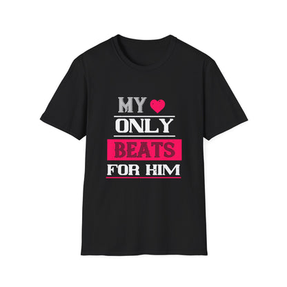 Valentine's Day Unisex T-Shirt - My Heart Only Beats For Him Design