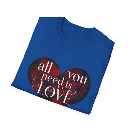 Valentine's Day Unisex T-Shirt - All You Need Is Love Design