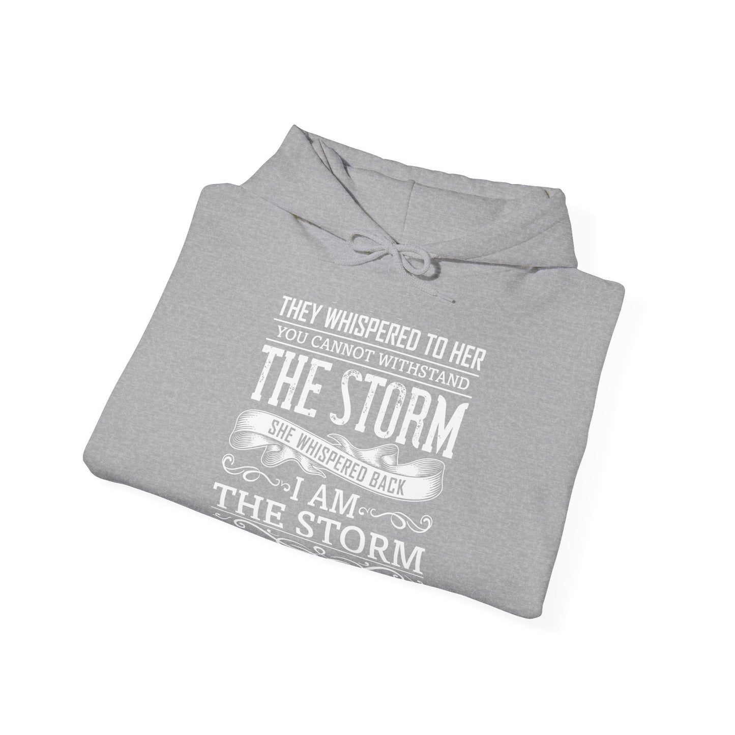 Motivational Unisex Hooded Sweatshirt - I Am The Storm Design