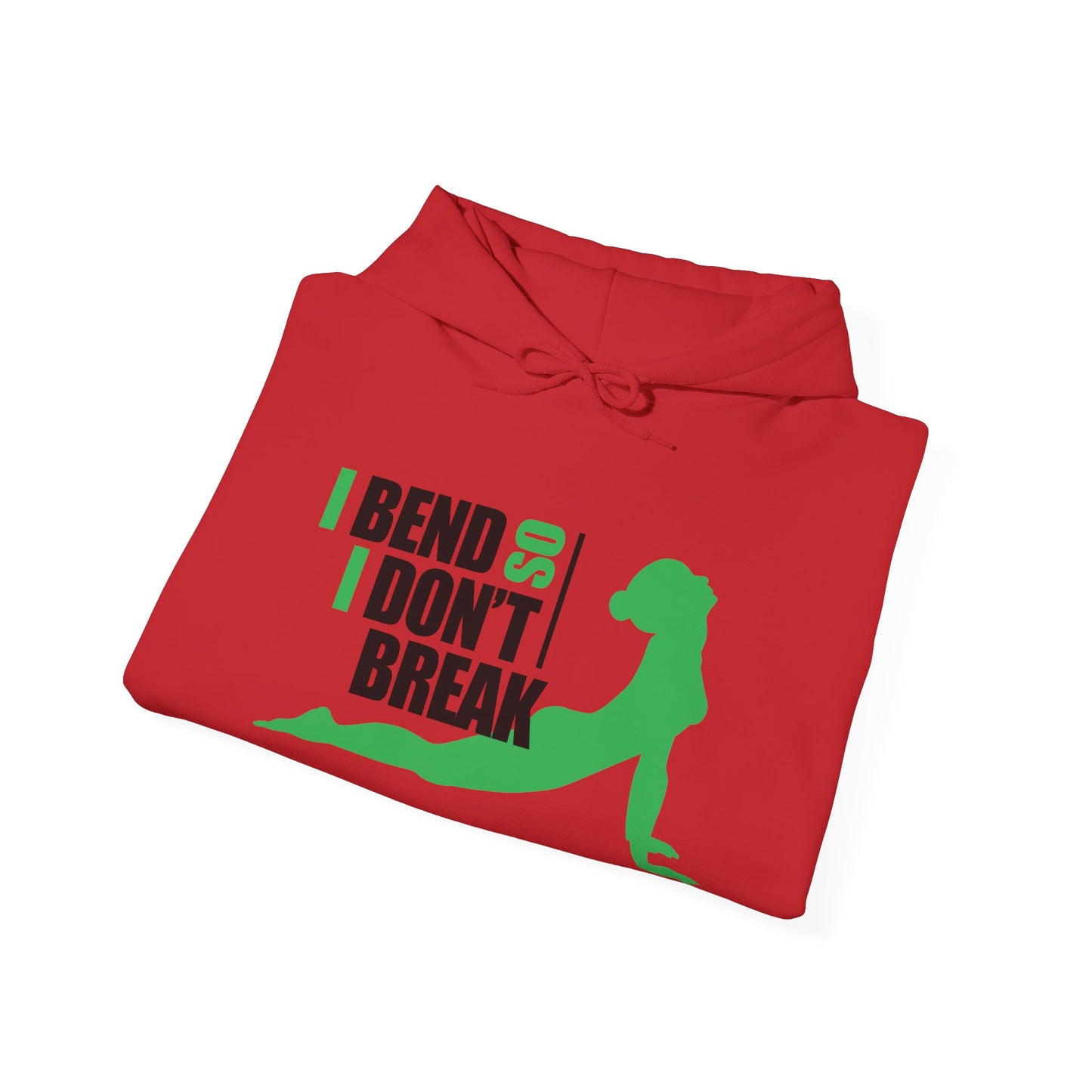 Motivational Unisex Hooded Sweatshirt - I Bend So I Don't Break Design