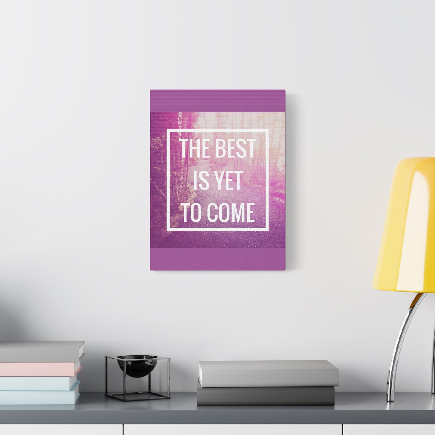 Motivational Matte Canvas, Stretched, 1.25" - The Best Is Yet To Come Design