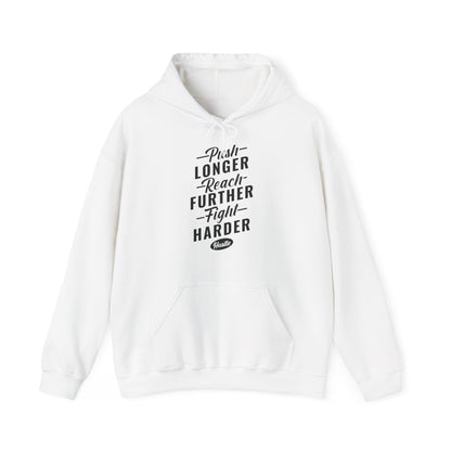 Motivational Unisex Hooded Sweatshirt - Push Longer Reach Further Fight Harder Design